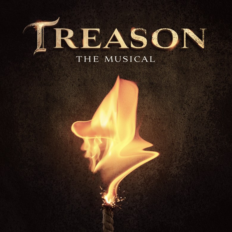 Treason The Musical – An explosive new musical new drama