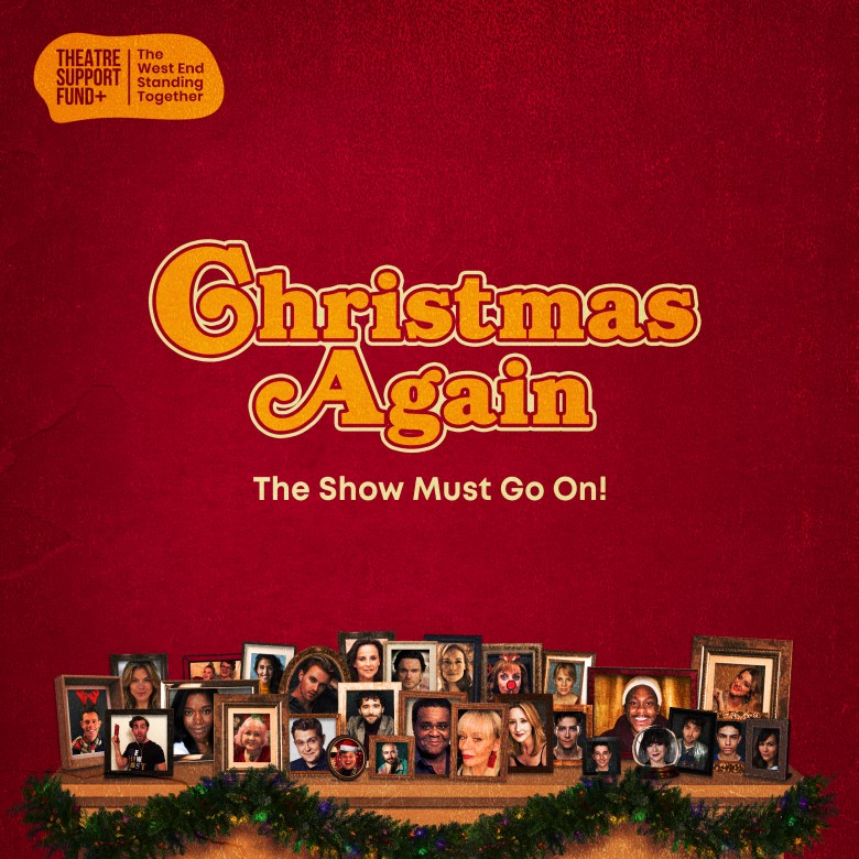 The West End sings for THE SHOW MUST GO ON! In new Christmas single “Christmas Again (THE SHOW MUST GO&nbsp;ON!)”