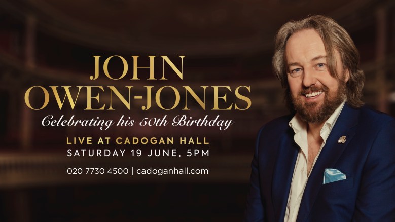 Lambert Jackson announce John Owen Jones Celebrating his 50th Birthday at Cadogan Hall & live&nbsp;streamed